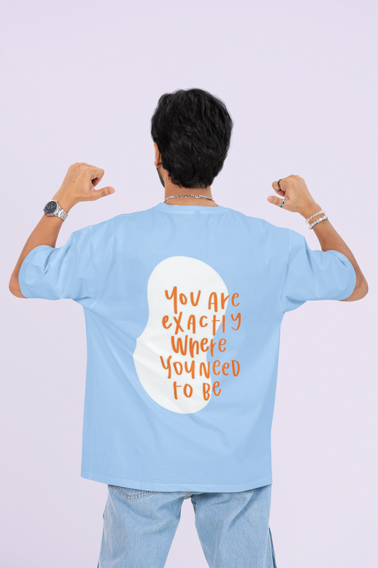 WHERE YOU NEED TO BE OVERSIZED T-SHIRT