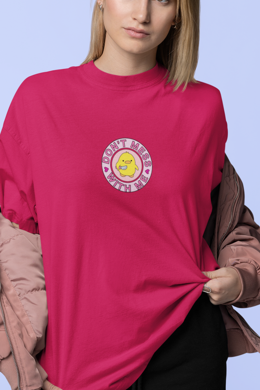 DON'T MESS WITH ME OVERSIZED T-SHIRT