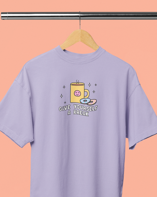 GIVE YOURSELF A BREAK OVERSIZED T-SHIRT