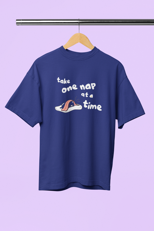 TAKE ONE NAP AT A TIME OVERSIZED T-SHIRT