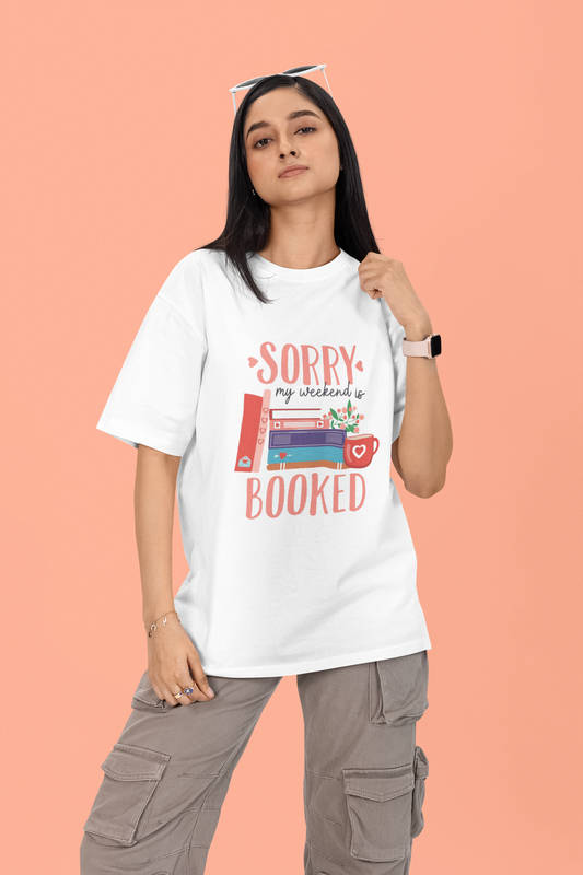 SORRY MY WEEKEND IS BOOKED OVERSIZED T-SHIRT